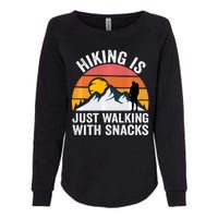 Hiking Is Just Walking With Snacks Hiking Humor Funny Saying Womens California Wash Sweatshirt