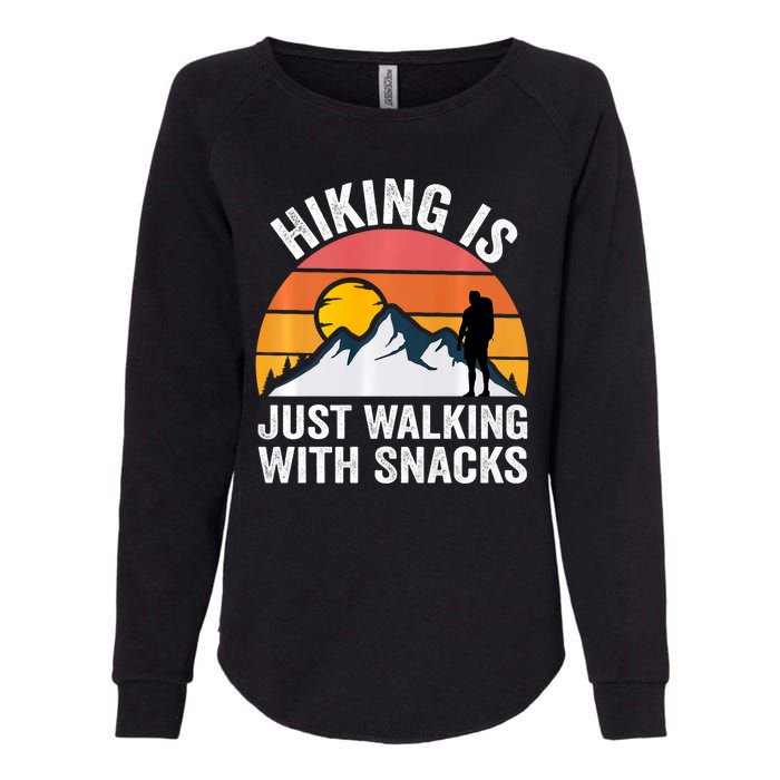 Hiking Is Just Walking With Snacks Hiking Humor Funny Saying Womens California Wash Sweatshirt