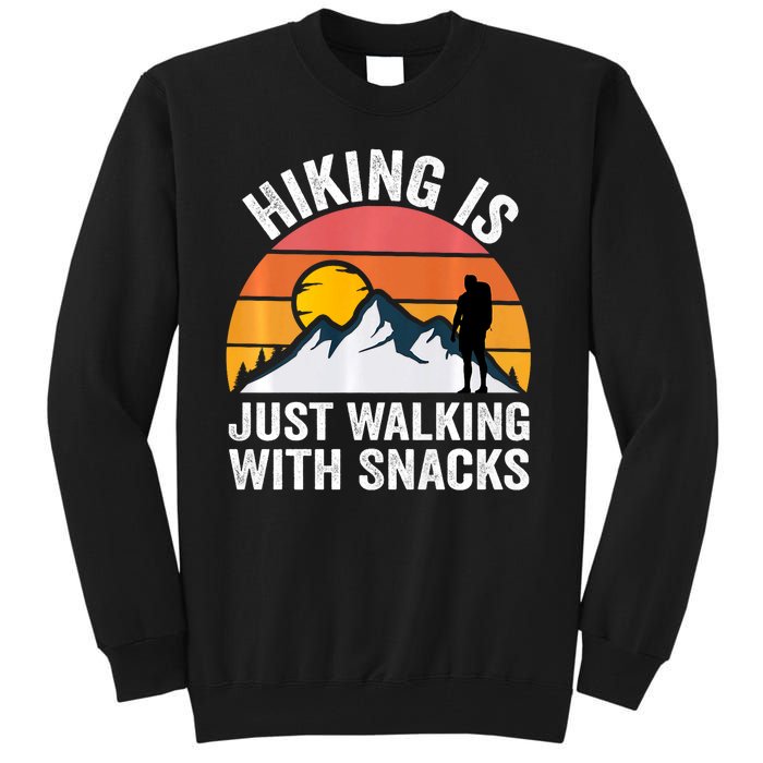 Hiking Is Just Walking With Snacks Hiking Humor Funny Saying Tall Sweatshirt