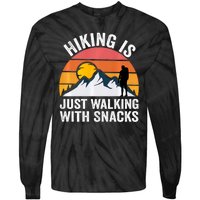 Hiking Is Just Walking With Snacks Hiking Humor Funny Saying Tie-Dye Long Sleeve Shirt