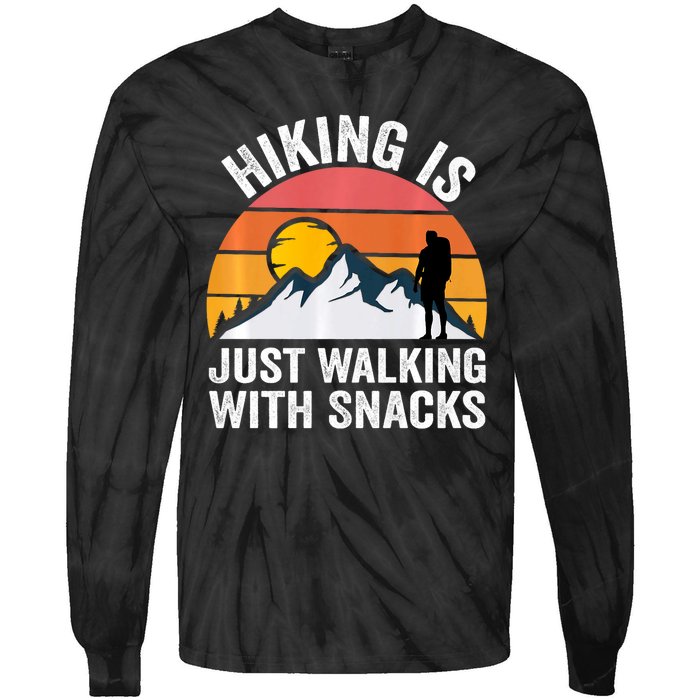 Hiking Is Just Walking With Snacks Hiking Humor Funny Saying Tie-Dye Long Sleeve Shirt