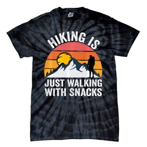 Hiking Is Just Walking With Snacks Hiking Humor Funny Saying Tie-Dye T-Shirt