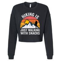 Hiking Is Just Walking With Snacks Hiking Humor Funny Saying Cropped Pullover Crew