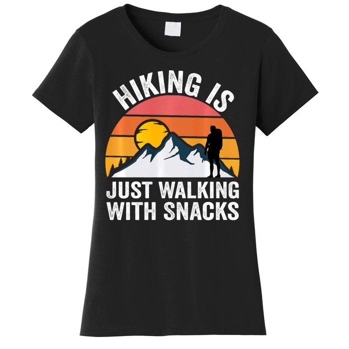 Hiking Is Just Walking With Snacks Hiking Humor Funny Saying Women's T-Shirt