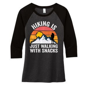 Hiking Is Just Walking With Snacks Hiking Humor Funny Saying Women's Tri-Blend 3/4-Sleeve Raglan Shirt