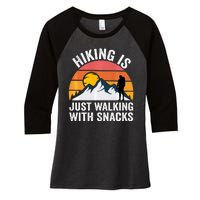 Hiking Is Just Walking With Snacks Hiking Humor Funny Saying Women's Tri-Blend 3/4-Sleeve Raglan Shirt