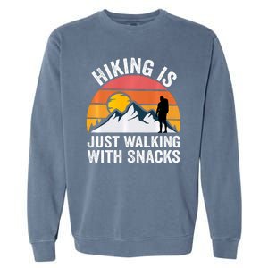 Hiking Is Just Walking With Snacks Hiking Humor Funny Saying Garment-Dyed Sweatshirt