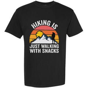 Hiking Is Just Walking With Snacks Hiking Humor Funny Saying Garment-Dyed Heavyweight T-Shirt