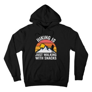 Hiking Is Just Walking With Snacks Hiking Humor Funny Saying Hoodie