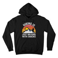 Hiking Is Just Walking With Snacks Hiking Humor Funny Saying Hoodie