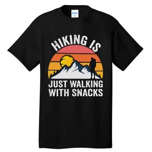 Hiking Is Just Walking With Snacks Hiking Humor Funny Saying Tall T-Shirt