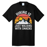 Hiking Is Just Walking With Snacks Hiking Humor Funny Saying Tall T-Shirt