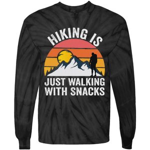 Hiking Is Just Walking With Snacks Hiking Humor Funny Saying Tie-Dye Long Sleeve Shirt