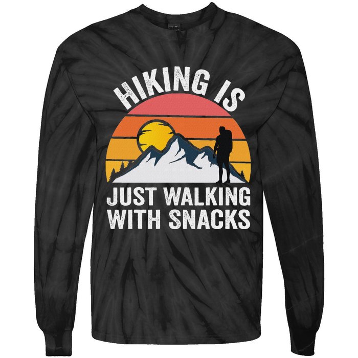 Hiking Is Just Walking With Snacks Hiking Humor Funny Saying Tie-Dye Long Sleeve Shirt