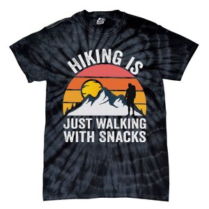 Hiking Is Just Walking With Snacks Hiking Humor Funny Saying Tie-Dye T-Shirt