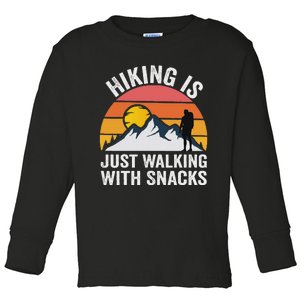 Hiking Is Just Walking With Snacks Hiking Humor Funny Saying Toddler Long Sleeve Shirt