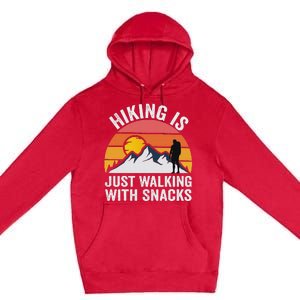 Hiking Is Just Walking With Snacks Hiking Humor Funny Saying Premium Pullover Hoodie