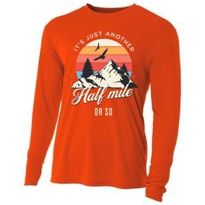 Hiking ItS Just Another Half Mile Or So Funny Hiker Great Gift Cooling Performance Long Sleeve Crew