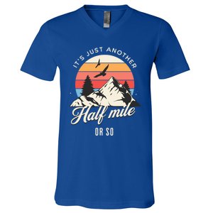 Hiking ItS Just Another Half Mile Or So Funny Hiker Great Gift V-Neck T-Shirt