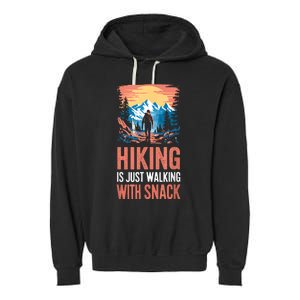 Hiking Is Just Walking With Snacks. Hiking Humor Garment-Dyed Fleece Hoodie