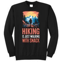 Hiking Is Just Walking With Snacks. Hiking Humor Sweatshirt