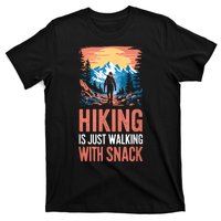 Hiking Is Just Walking With Snacks. Hiking Humor T-Shirt