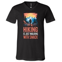 Hiking Is Just Walking With Snacks. Hiking Humor V-Neck T-Shirt