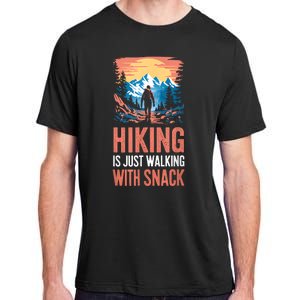 Hiking Is Just Walking With Snacks. Hiking Humor Adult ChromaSoft Performance T-Shirt