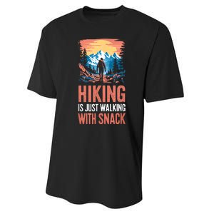 Hiking Is Just Walking With Snacks. Hiking Humor Performance Sprint T-Shirt