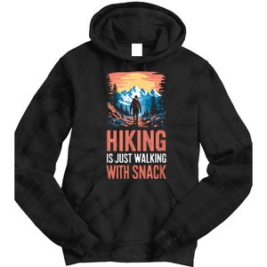 Hiking Is Just Walking With Snacks. Hiking Humor Tie Dye Hoodie