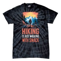 Hiking Is Just Walking With Snacks. Hiking Humor Tie-Dye T-Shirt