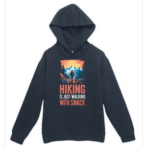 Hiking Is Just Walking With Snacks. Hiking Humor Urban Pullover Hoodie