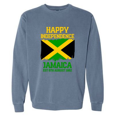 Happy Independence Jamaica Est 6th August 1962 Jamaican Flag Garment-Dyed Sweatshirt