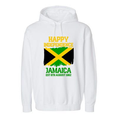 Happy Independence Jamaica Est 6th August 1962 Jamaican Flag Garment-Dyed Fleece Hoodie