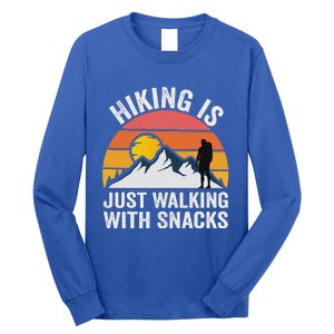 Hiking Is Just Walking With Snacks Hiking Humor Long Sleeve Shirt