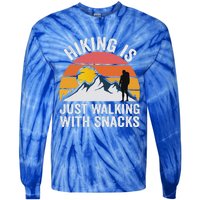 Hiking Is Just Walking With Snacks Hiking Humor Tie-Dye Long Sleeve Shirt