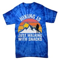 Hiking Is Just Walking With Snacks Hiking Humor Tie-Dye T-Shirt