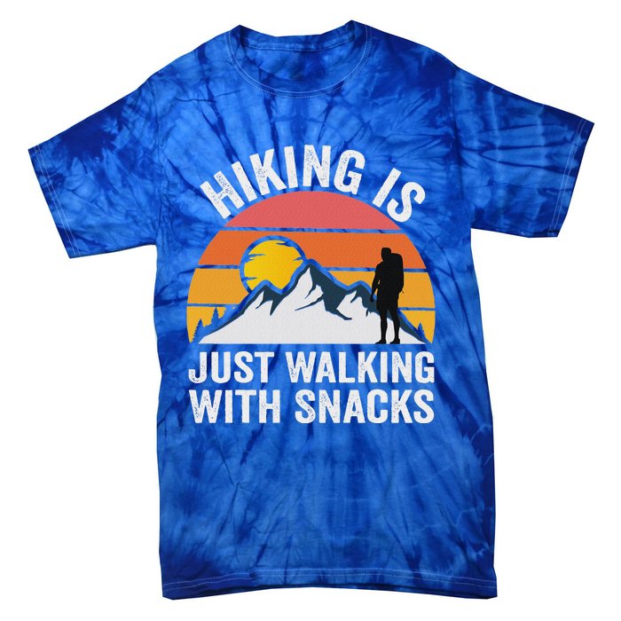 Hiking Is Just Walking With Snacks Hiking Humor Tie-Dye T-Shirt