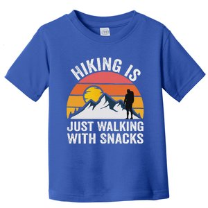 Hiking Is Just Walking With Snacks Hiking Humor Toddler T-Shirt