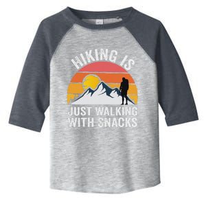 Hiking Is Just Walking With Snacks Hiking Humor Toddler Fine Jersey T-Shirt