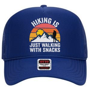 Hiking Is Just Walking With Snacks Hiking Humor High Crown Mesh Back Trucker Hat