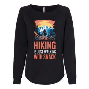 Hiking Is Just Walking With Snacks. Hiking Humor Womens California Wash Sweatshirt