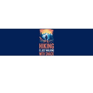 Hiking Is Just Walking With Snacks. Hiking Humor Bumper Sticker