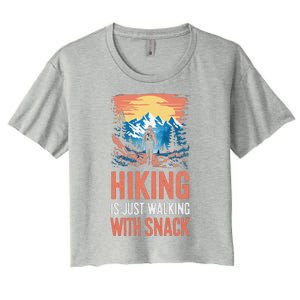 Hiking Is Just Walking With Snacks. Hiking Humor Women's Crop Top Tee