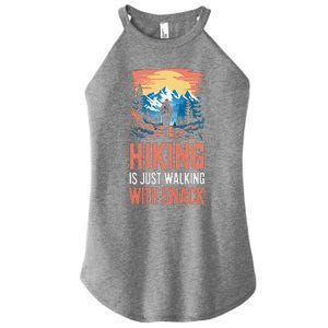 Hiking Is Just Walking With Snacks. Hiking Humor Women's Perfect Tri Rocker Tank