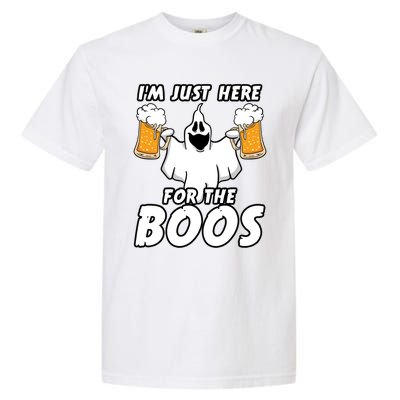 Halloween Im Just Here For The Boos Ghost Beer Funny Gift Cute Gift Garment-Dyed Heavyweight T-Shirt