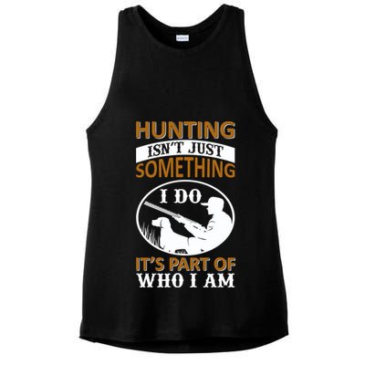Hunting Isn't Just Something I Do It's Part Pf Who I Am Ladies PosiCharge Tri-Blend Wicking Tank
