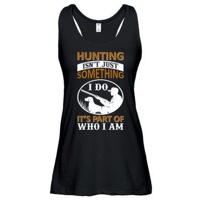Hunting Isn't Just Something I Do It's Part Pf Who I Am Ladies Essential Flowy Tank