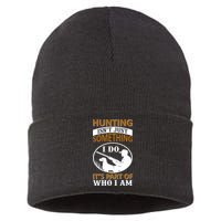 Hunting Isn't Just Something I Do It's Part Pf Who I Am Sustainable Knit Beanie