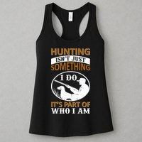 Hunting Isn't Just Something I Do It's Part Pf Who I Am Womens Tank Top
